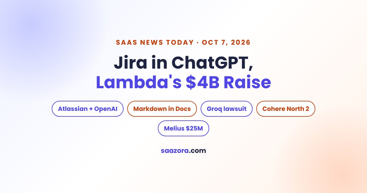 SaaS News Today, Oct 7: Jira in ChatGPT, Lambda $4B Raise